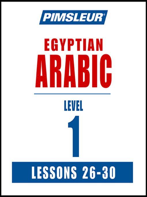 Title details for Pimsleur Arabic (Egyptian) Level 1 Lessons 26-30 by Pimsleur - Wait list